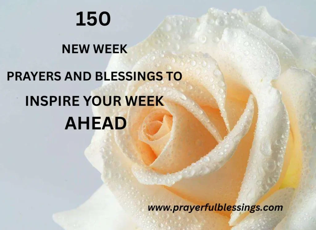 150 New Week Prayers and Blessings to Inspire Your Week Ahead