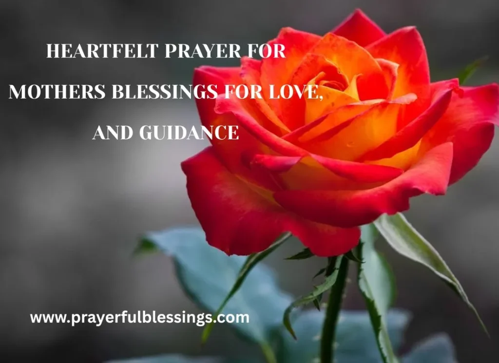 Heartfelt Prayer for Mothers Blessings for Love, and Guidance