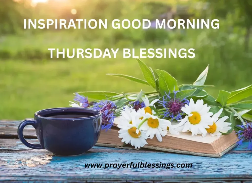 Inspiration Good Morning Thursday Blessings