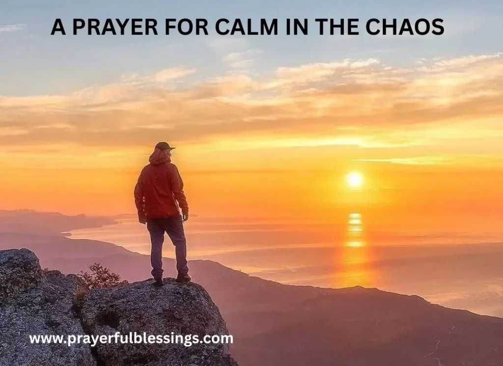 A Prayer for Calm in the Chaos