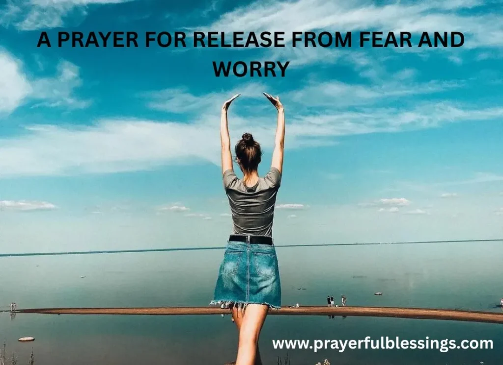A Prayer for Release from Fear and Worry