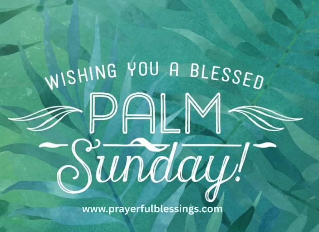 Palm Sunday Blessings and messages for Family & Friends