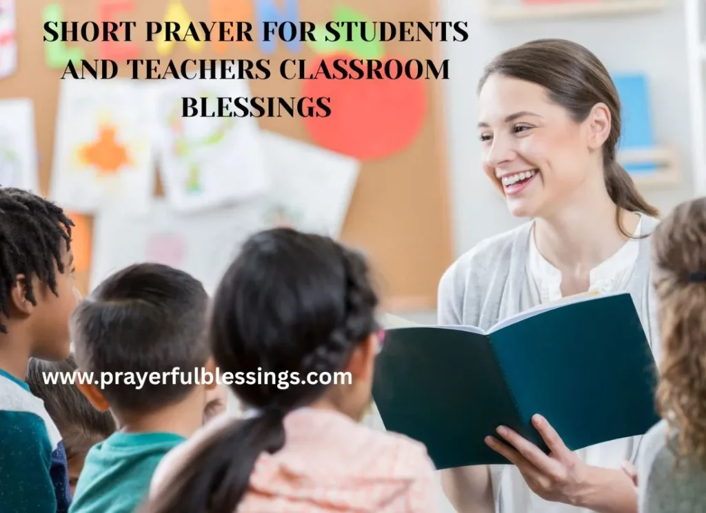 Short Prayer for Students and Teachers Classroom Blessings
