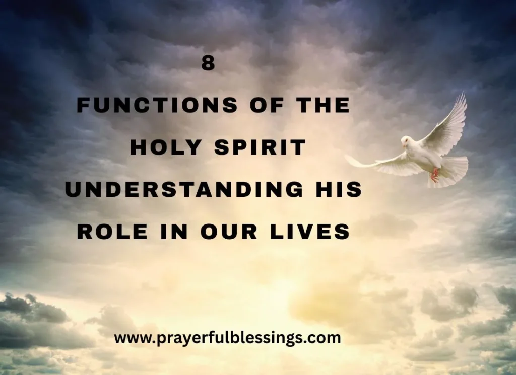 8 Functions of the Holy Spirit Understanding His Role in Our Lives