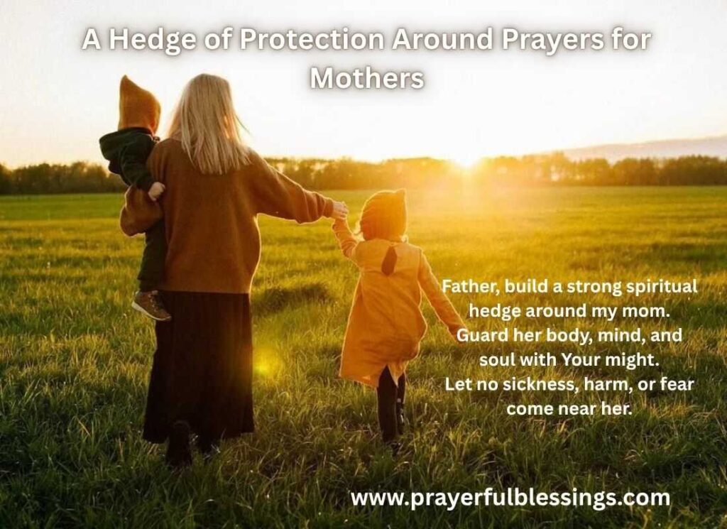 A Hedge of Protection Around Prayers for Mothers