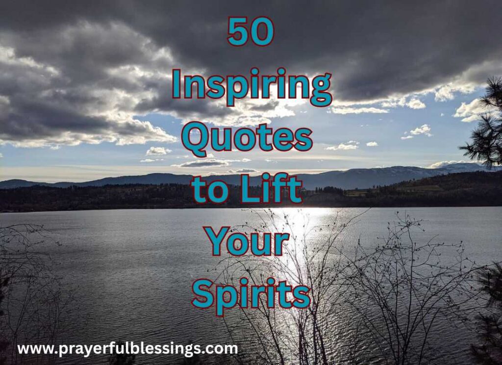 Inspiring Quotes to Lift Your Spirits