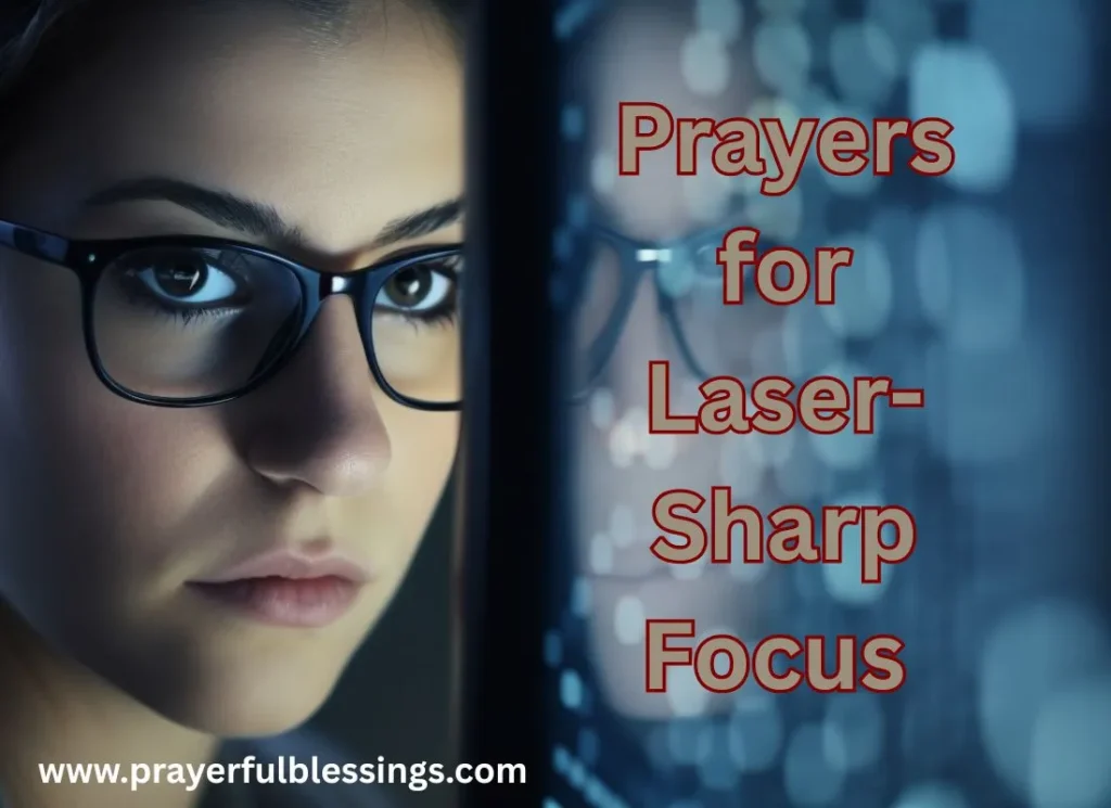 Prayers for Laser-Sharp Focus
