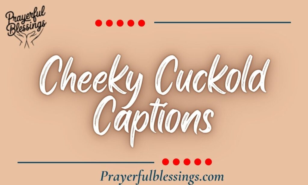 Cheeky Cuckold Captions