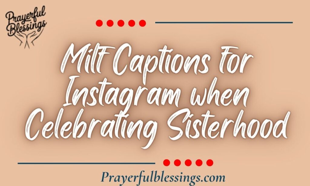 Milf Captions for Instagram when Celebrating Sisterhood