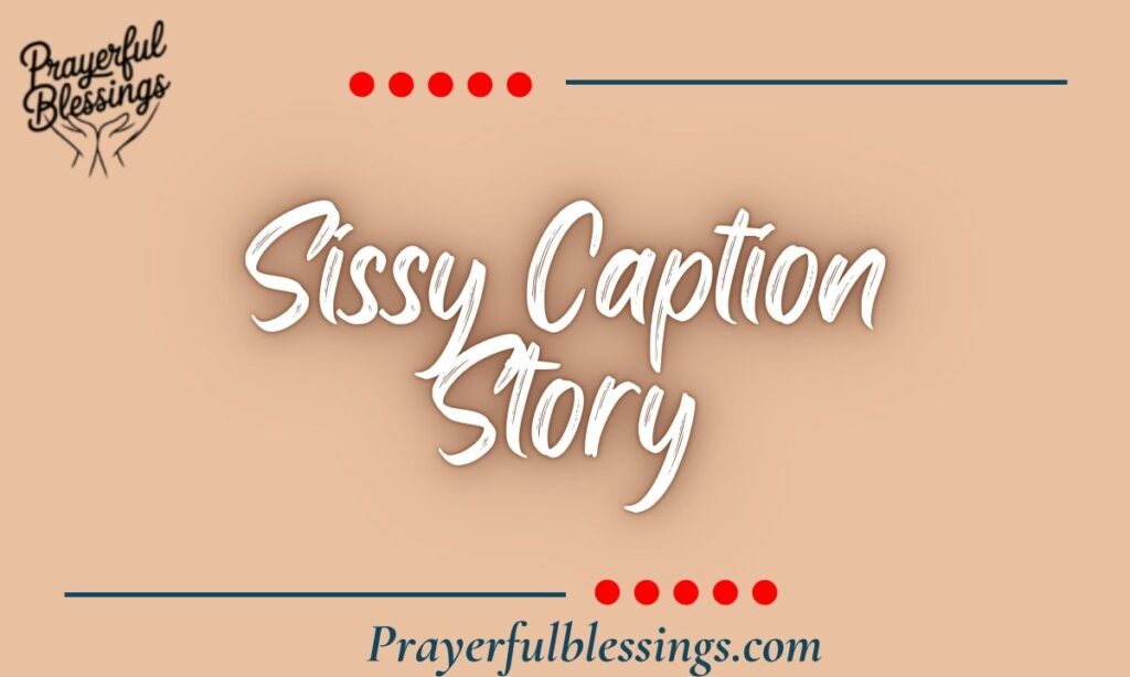Sissy Caption Story