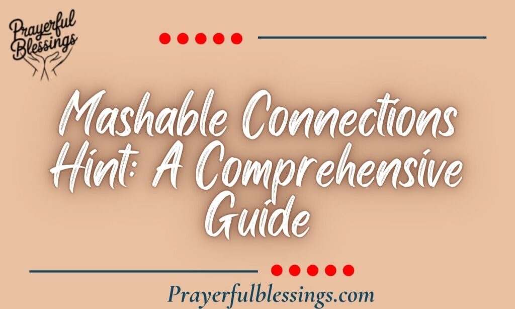 Mashable Connections Hint: A Comprehensive Guide