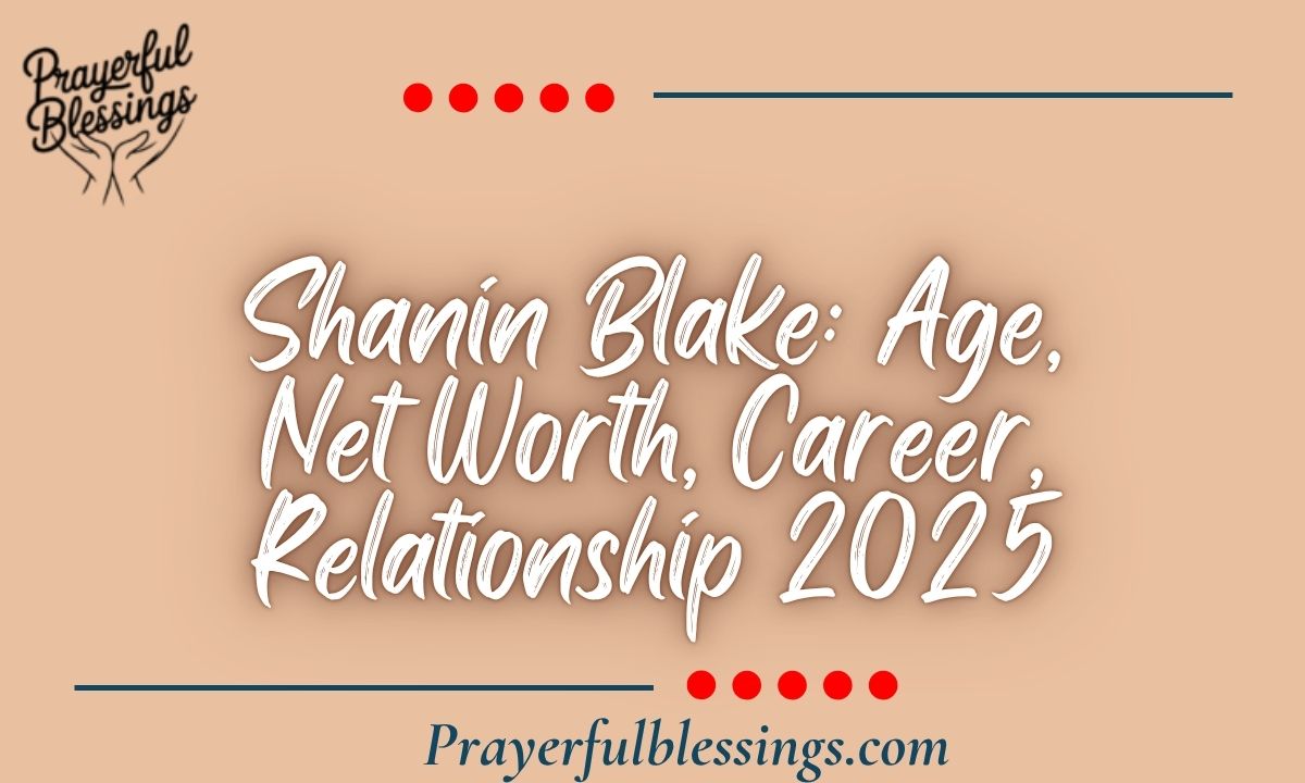 Shanin Blake Age, Net Worth, Career, Relationship 2025