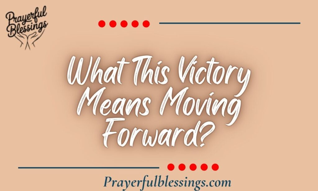 What This Victory Means Moving Forward?