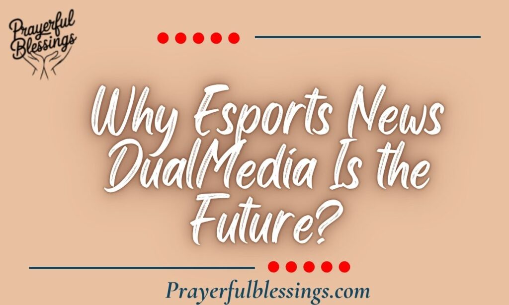 Why Esports News DualMedia Is the Future?